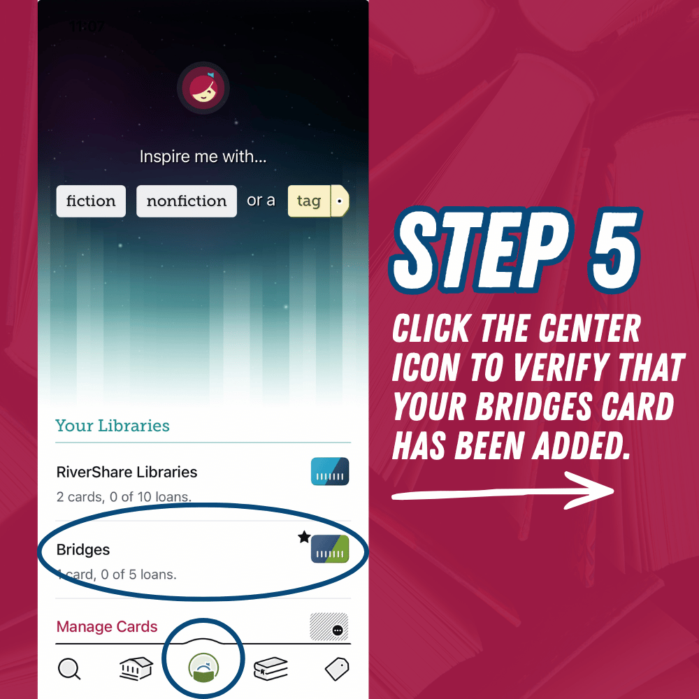 Step 5: Click the center icon at the bottom of your screen to verify that your Bridges card has been added. It will show underneath the "Your Libraries" text.