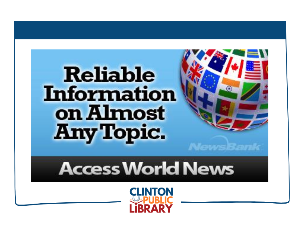 Access World News: Reliable Information on Almost Any Topic.