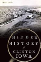 Hidden History of Clinton Iowa.jpg